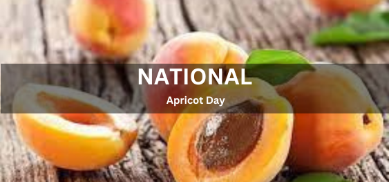 National Apricot Day [राष्ट्रीय खुबानी दिवस]